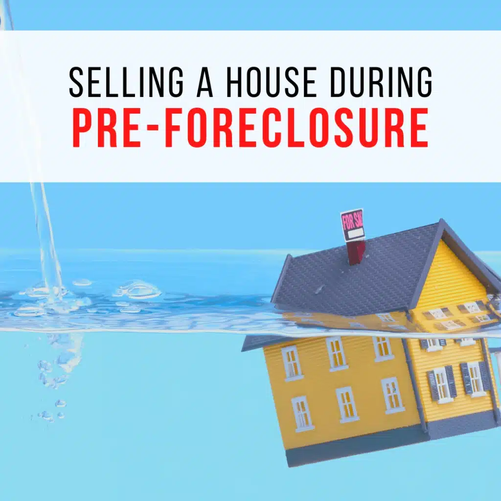 Can You Sell a House While Going through Pre-Foreclosure Can You Sell a House While Going through Pre-Foreclosure?