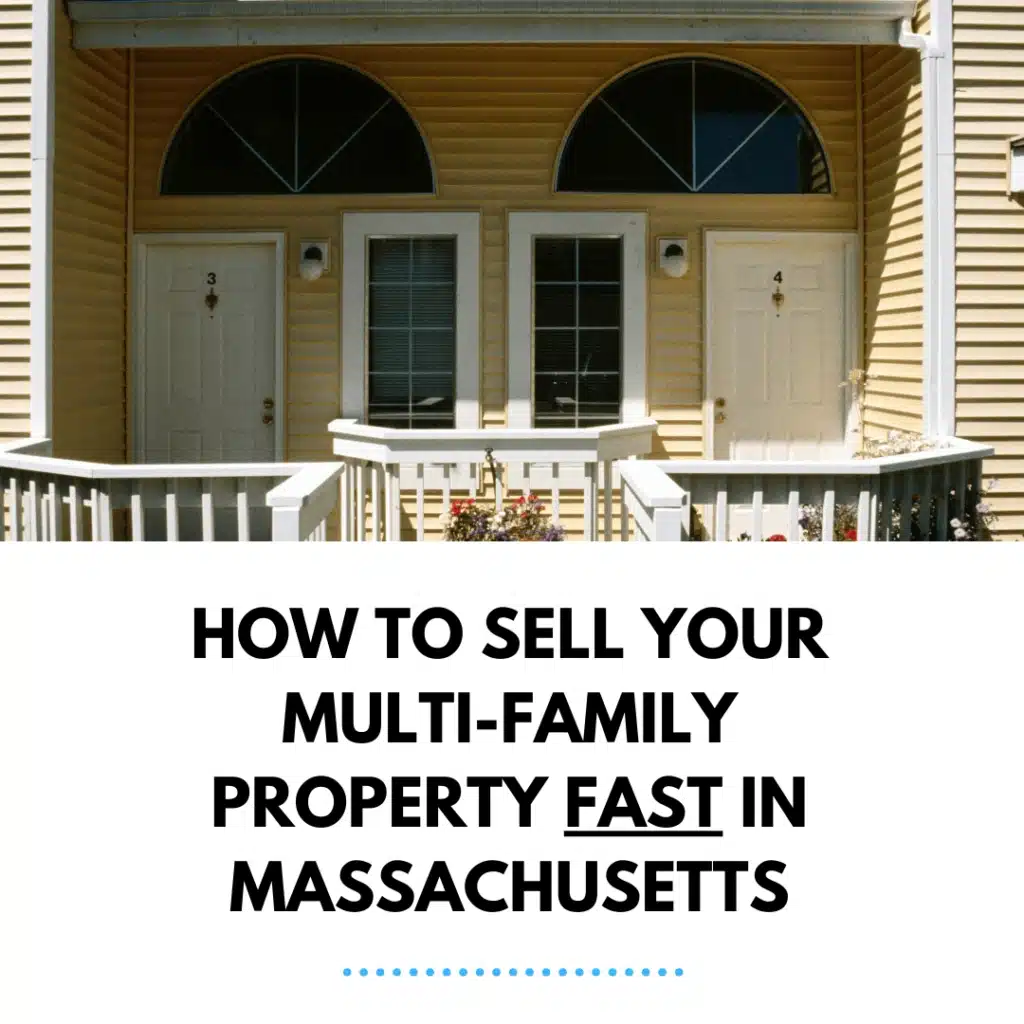 How to Sell Your Multi-Family Property Fast in Massachusetts