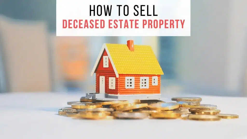 How to Sell a Deceased Estate Property How to Sell a Deceased Estate Property