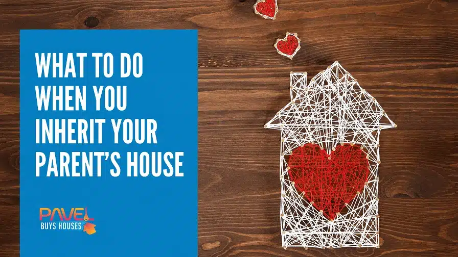 What To Do When You Inherit Your Parent’s House
