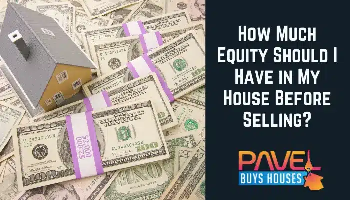 How Much Equity Should I Have in My House Before Selling?