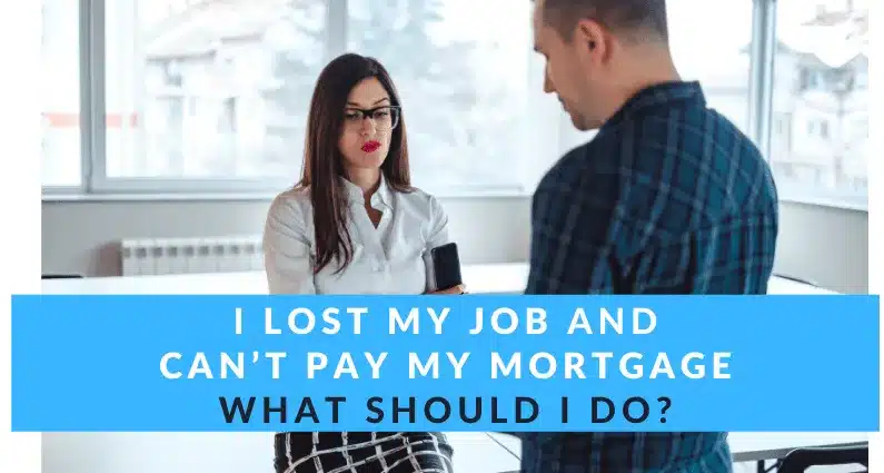 lost-job-cant-pay-mortgage I Lost My Job and Can’t Pay My Mortgage